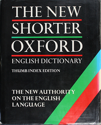The New Shorter Oxford English Dictionary Vol. 1 & Vol. 2