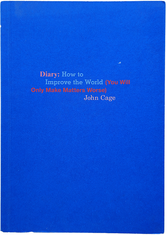 Diary: How to Improve the World (You Will Only Make Matters Worse)