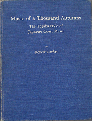 Music of a Thousand Autumns:
The Togaku Style of Japanese Court Music